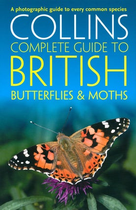 Stock ID 39012 Collins complete guide to British butterflies and moths: a photographic guide to...
