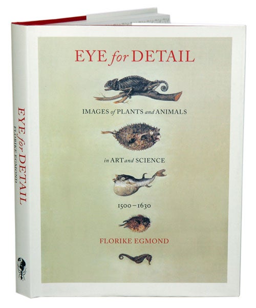 Eye for detail: images of plants and animals in art and science, 1500-1630  | Florike Egmond
