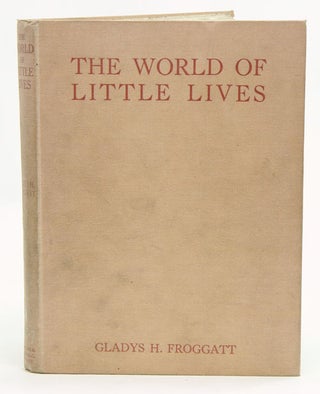 Stock ID 39283 The world of little lives. Gladys H. Froggatt