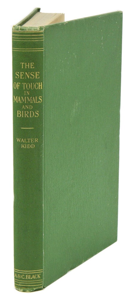 Stock ID 39343 The sense of touch in mammals and birds, with special reference to the papillary ridges. Walter Kidd.