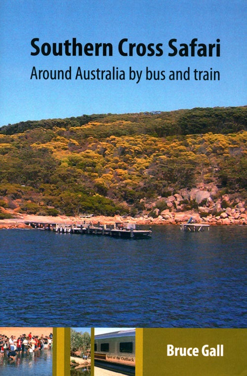 Stock ID 39389 Southern Cross safari: around Australia by bus and train. Bruce Gall.