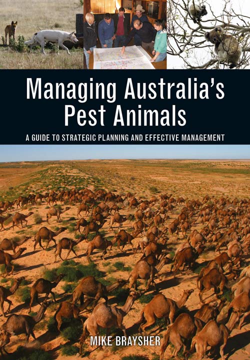Stock ID 39568 Managing Australia's pest animals: a guide to strategic planning and effective management. Mike Braysher.