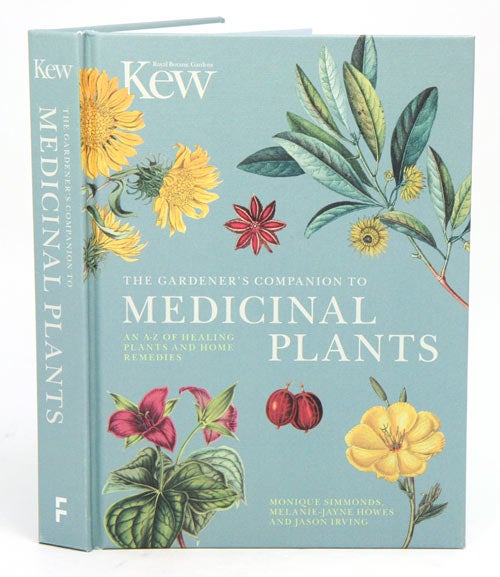 Stock ID 39578 The gardener's companion to medicinal plants: an A-Z of healing plants and home remedies. Monique Simmonds, Melanie-Jayne Howes, Jason Irving.