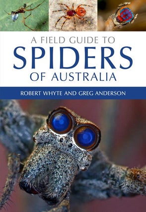 Stock ID 39593 A field guide to spiders of Australia. Robert Whyte, Greg Anderson