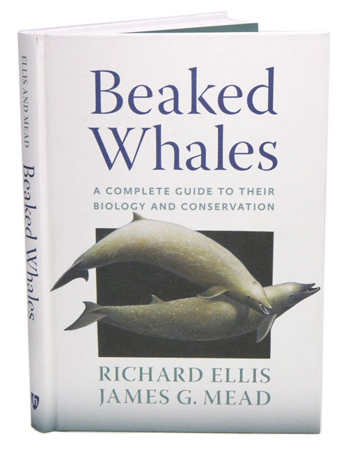 Stock ID 39719 Beaked whales: a complete guide to their biology and conservation. Richard Ellis, James G. Mead.