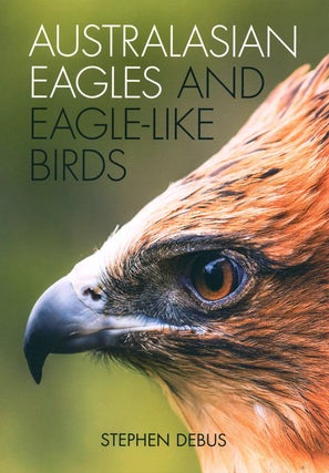 Stock ID 39800 Australasian eagles and eagle-like birds. Stephen Debus
