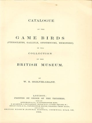 Catalogue of the game birds (Pterocletes, Gallinae, Opisthocomi, Hemipodii) in the Collection of the British Museum.