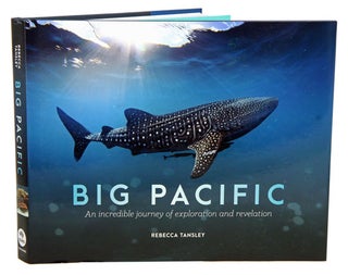Stock ID 39854 Big Pacific: an incredible journey of exploration and revelation. Rebecca Tansley