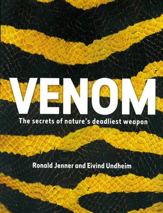 Stock ID 39855 Venom: the secrets of nature's deadliest weapon. Ronald Jenner, Eivind Undheim