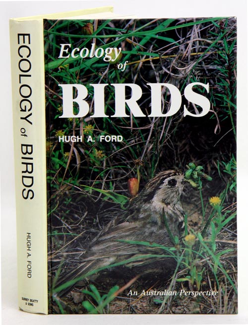 Stock ID 3996 Ecology of birds: an Australian perspective. Hugh A. Ford.