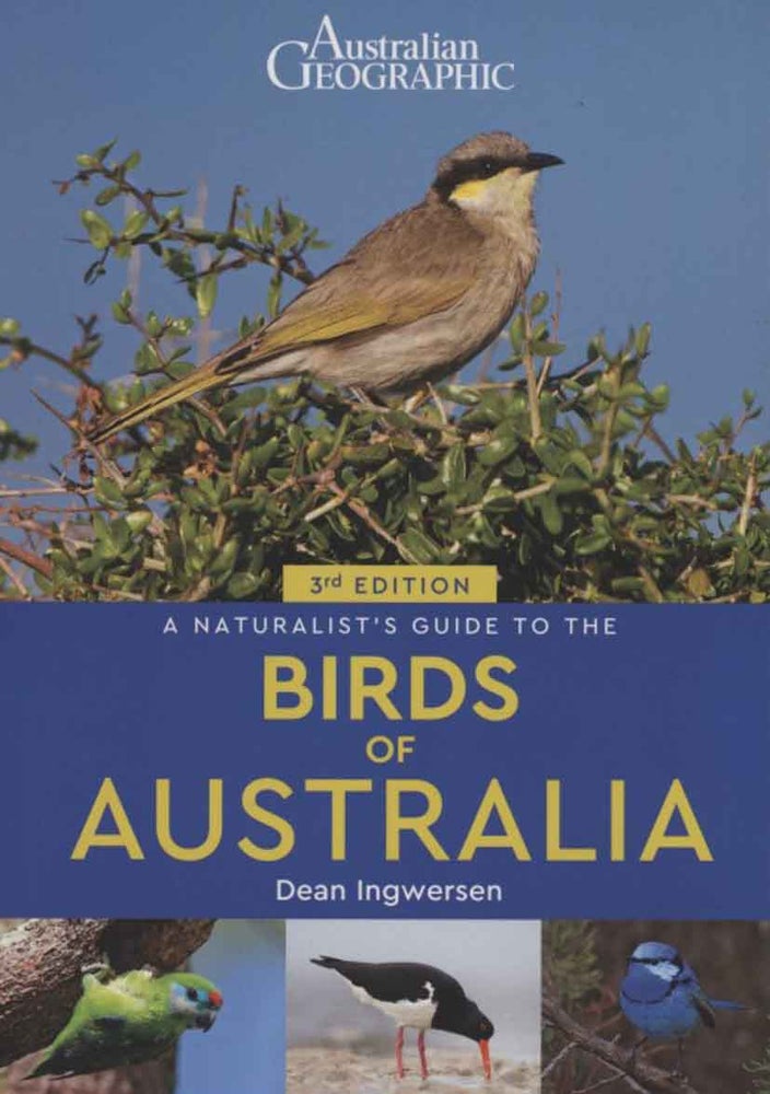 Stock ID 40035 Australian Geographic: a naturalist's guide to the birds of Australia. Dean Ingwersen.