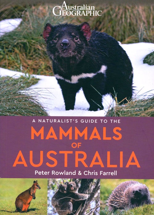 Stock ID 40036 Australian Geographic: a naturalist's guide to the mammals of Australia. Peter Rowland, Chris Farrell.