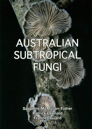 Stock ID 40072 Australian subtropical fungi. Sapphire McMullan-Fisher, Patrick Leonard, Frances...