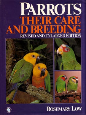 Stock ID 40110 Parrots, their care and breeding. Rosemary Low