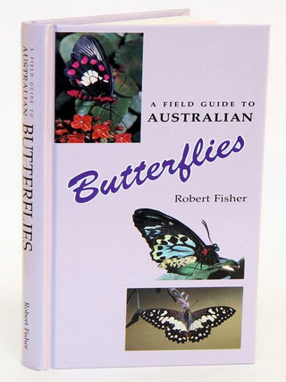 A field guide to Australian butterflies. Robert Fisher.