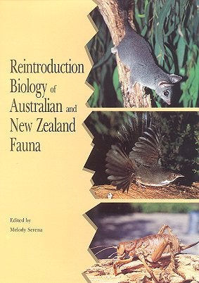 Reintroduction biology of Australian and New Zealand fauna. Melody Serena.