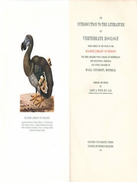 An introduction to the literature of vertebrate zoology based chiefly on the titles in the Blacker Library of Zoology, the Emma Shearer Wood Library of Ornithology, the Bibliotheca Osleriana and other libraries of McGill University, Montreal.