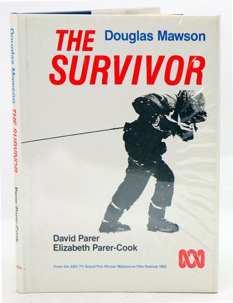 Stock ID 4030 Douglas Mawson: the survivor. David Parer, Elizabeth Parer-Cook.