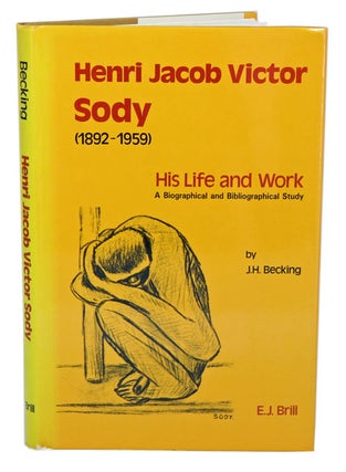 Stock ID 40459 Henri Jacob Victor Sody (1892-1959): his life and work. J. H. Becking