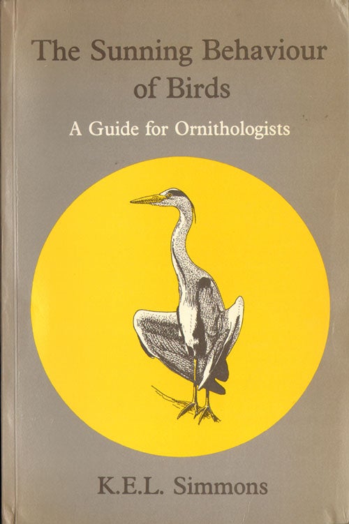 Stock ID 4053 The sunning behaviour of birds: a guide for ornithologists. K. E. L. Simmons.