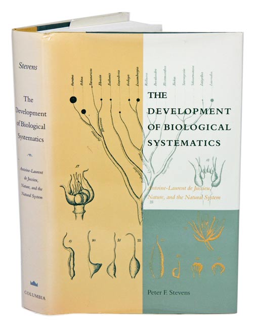 Stock ID 40630 The development of biological systematics: Antoine-Laurant de Juissieu, nature, and the natural system. Peter F. Stevens.
