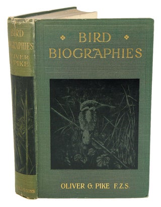 Stock ID 40725 Bird biographies and other bird sketches. Oliver G. Pike
