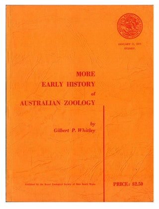 Stock ID 40731 More early history of Australian zoology. Gilbert P. Whitley