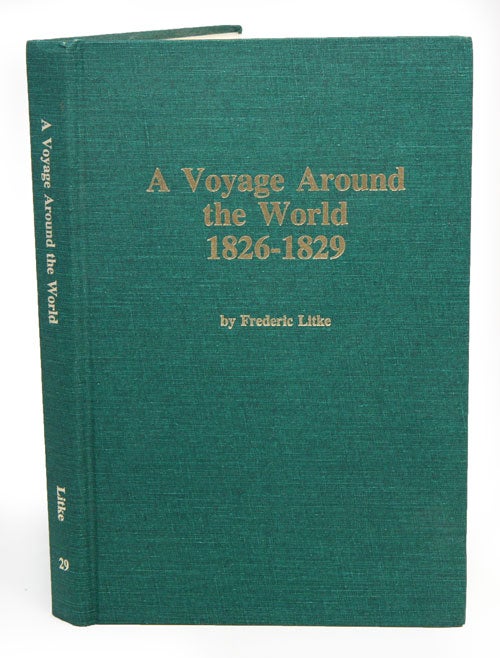 Stock ID 40741 A voyage around the world 1826-1829, volume one: to Russian America and Siberia. Frederic Litke.