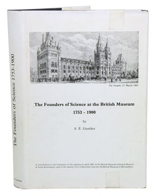 Stock ID 40785 The founders of science at the British Museum 1753-1900. A. E. Gunther