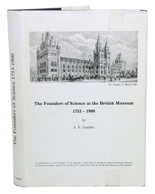 Stock ID 40785 The founders of science at the British Museum 1753-1900. A. E. Gunther.