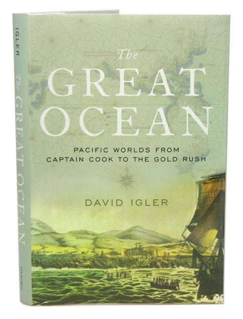 Stock ID 40895 The great ocean: Pacific worlds from Captain Cook to the gold rush. David Igler.