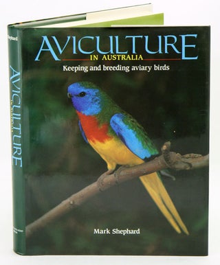 Stock ID 4090 Aviculture in Australia: keeping and breeding aviary birds. Mark Shephard