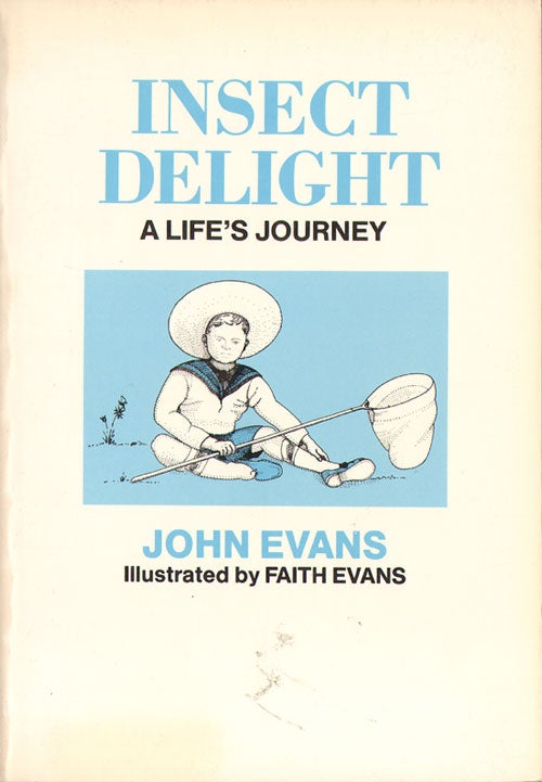 Stock ID 4092 Insect delight: a life's journey. John Evans.