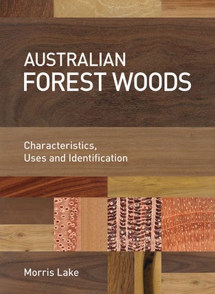 Australian forest woods: characteristics, uses and identification. Morris Lake.