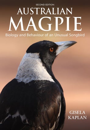 Stock ID 41018 Australian magpie: biology and behaviour of an unusual songbird. Gisela Kaplan