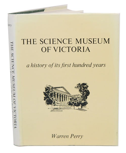 Stock ID 41037 The Science Museum of Victoria: a history of its first hundred years. Warren Perry.