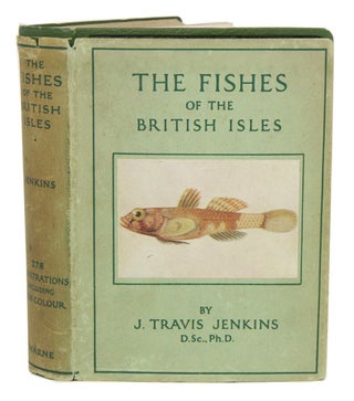Stock ID 41060 The fishes of the British Isles. Both fresh water and salt. J. Travis Jenkins