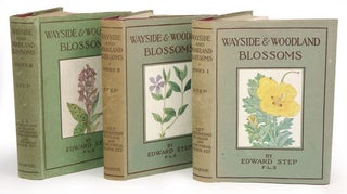 Wayside and Woodland blossoms: a guide to British wildflowers [series one, two and three. Edward Step.
