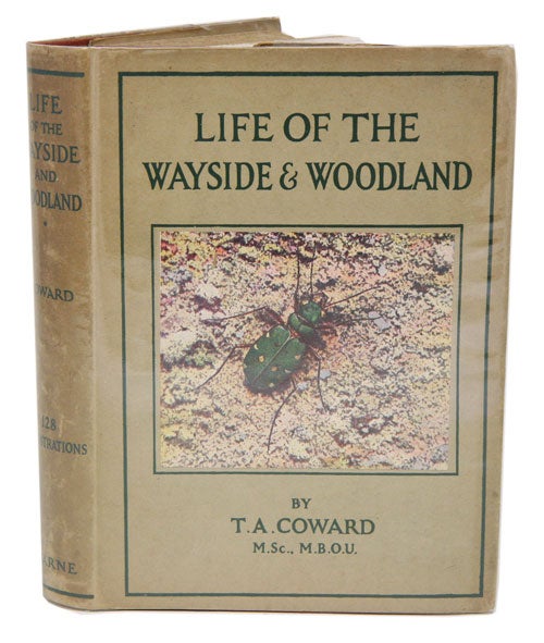 Stock ID 41069 Life of the wayside and woodland: when, where, and what to observe and collect. T. A. Coward.