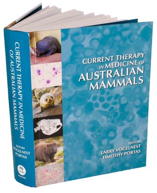 Stock ID 41096 Current therapy in medicine of Australian mammals. Larry Vogelnest, Timothy Portas
