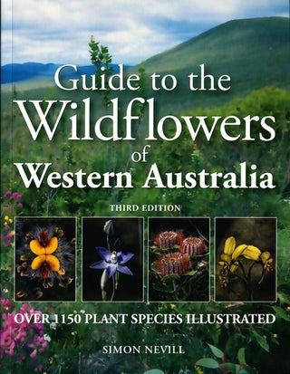 Stock ID 41130 Guide to the wildflowers of Western Australia. Simon Nevill, Nathan McQuoid