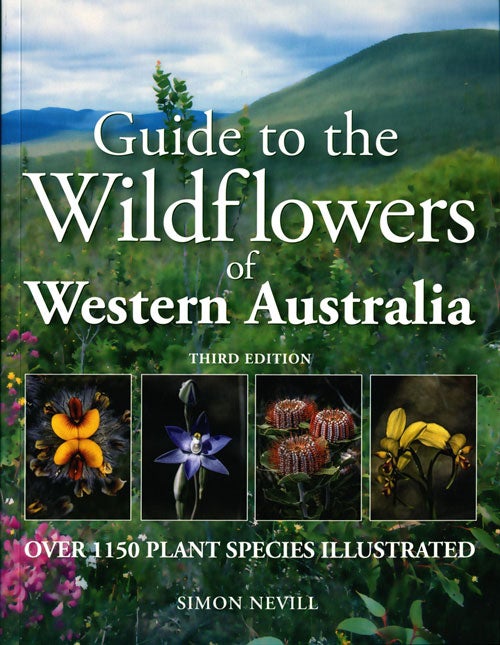 Stock ID 41130 Guide to the wildflowers of Western Australia. Simon Nevill, Nathan McQuoid.