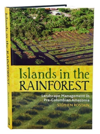 Stock ID 41143 Islands in the rainforest: landscape management in pre-Columbian Amazonia. Stephen...