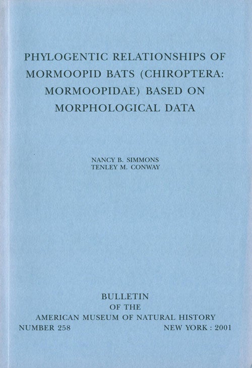 Stock ID 41162 Phylogenetic relationships of Mormoopid bats (Chiropters: Moroopidae) based on morphological data. Nancy B. Simmons, Tenley M. Conway.
