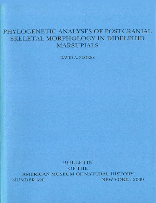 Stock ID 41164 Phylogenetic analyses of postcranial skeletal morphology in Didelphid marsupials. David Flores.