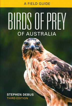 Stock ID 41173 Birds of prey of Australia: a field guide. Stephen Debus