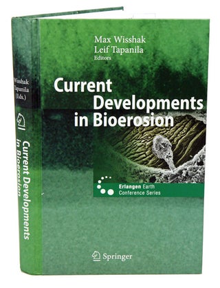 Current developments in bioerosion. Max Wisshak, Leif Tapanila.