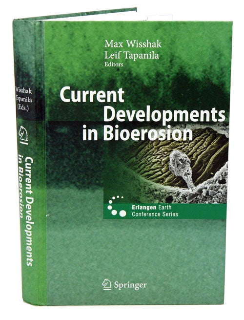 Stock ID 41183 Current developments in bioerosion. Max Wisshak, Leif Tapanila.
