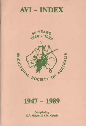 Stock ID 4130 Avi-index: a selected index of Australian Aviculture over 43 years. C. A. Hibbert,...
