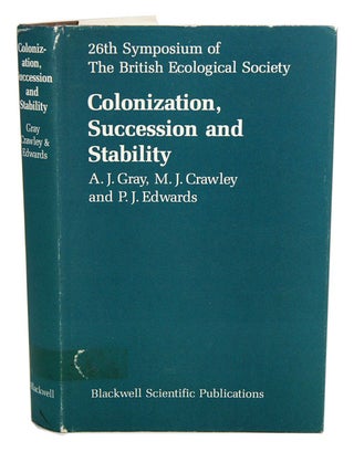 Stock ID 41301 Colonization, succession and stability: the 26th dymposium of the British...